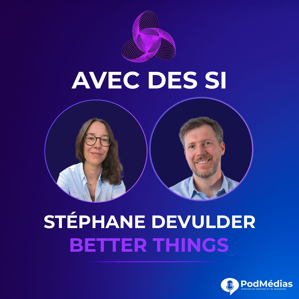 Pochette de l'épisode Better Things & Stéphane Devulder : Data et App Mobile Durable